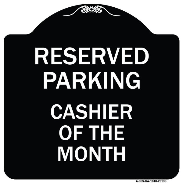 Signmission Reserved Parking Cashier of Month Heavy-Gauge Aluminum Architectural Sign, 18" x 18", BW-1818-23138 A-DES-BW-1818-23138